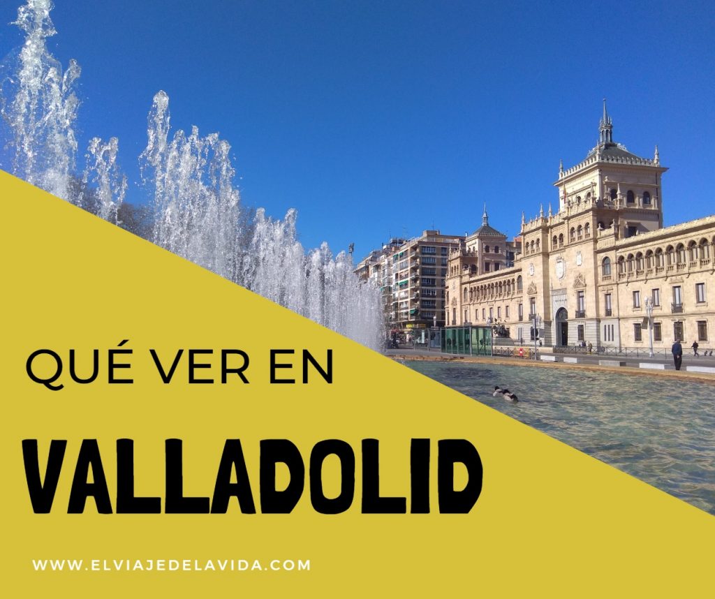 Qué ver en Valladolid - Blog "Coleccionando imanes" - Foro Sitios Web de Viajes
